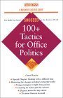Book cover of 100+ Tactics For Office Politics by Casey Hawley M.A.