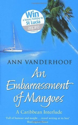 Book cover of An Embarrassment of Mangoes by Ann Vanderhoof