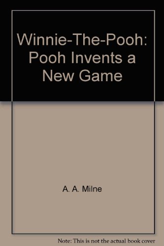 Book cover of Winnie-The-Pooh: Pooh Invents a New Game by A.A. Milne