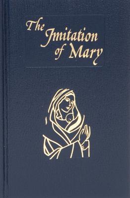 Book cover of The Imitation of Mary by Alexander De Rouville, Matthew J. O'Connell (Ed.)