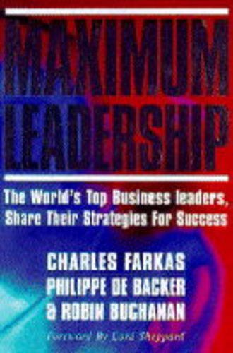 Book cover of Maximum Leadership: The World's Top Business Leaders Share Their Strategies For Success by Allen Sheppard, Philippe De Backer
