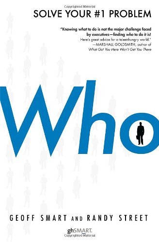 Book cover of Who: The A Method For Hiring by Geoff Smart, Randy Street
