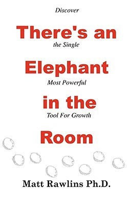 Book cover of There'S An Elephant In The Room by Matt L Rawlins