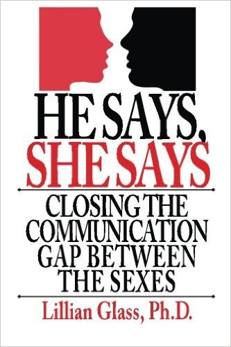 Book cover of He Says, She Says: Closing the Communication Gap Between the Sexes by Lillian Glass