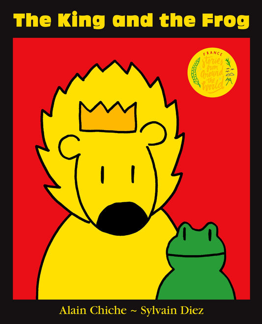 Book cover of The King and the Frog by Alain Chiche, Sylvain Diez (Illus.), Kevin J. M. Keane (Trans.)