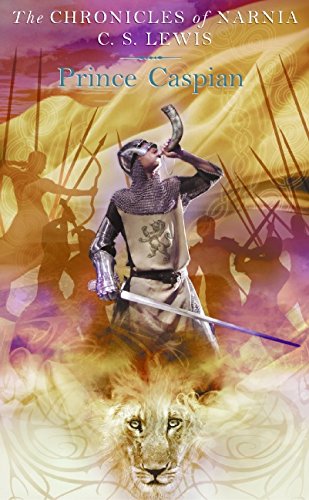 Book cover of Prince Caspian: The Return To Narnia by C.S. Lewis, Pauline Baynes (Illus.)