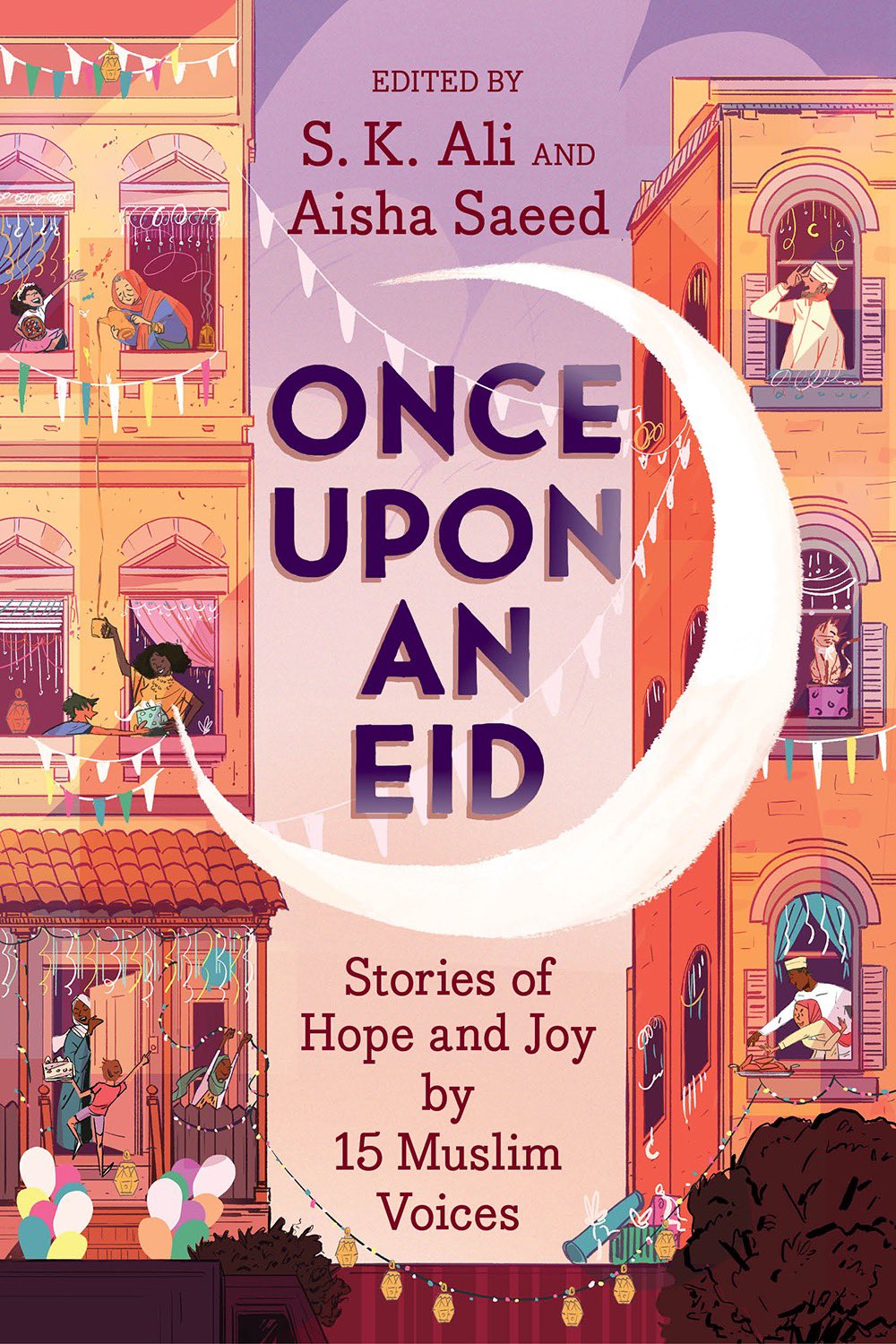Book cover of Once Upon An Eid by S.K. Ali (Ed.), Aisha Saeed (Ed.), Randa Abdel-Fattah, Huda Al-Marashi, Sara Alfageeh, Hanna Alkaf, Ashley Franklin, Asmaa Hussein, Hena Khan, Rukhsana Khan, Ayesha Mattu, Candice Montgomery, N.H. Senzai, Jamilah Thompkins-Bigelow, G. Willow Wilson