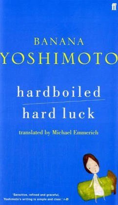 Book cover of Hardboiled / Hard Luck by Banana Yoshimoto