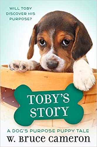 Book cover of Toby's Story: A Dog's Purpose Puppy Tale by W. Bruce Cameron