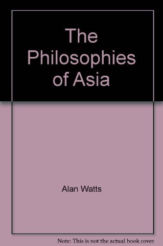 Book cover of The Philosophies Of Asia by Alan W. Watts