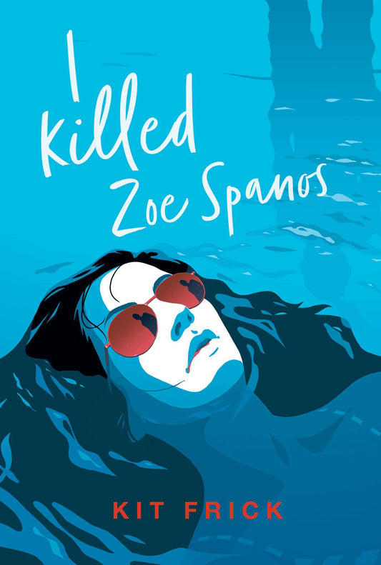 Book cover of I Killed Zoe Spanos by Kit Frick