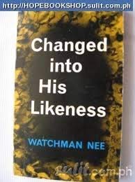 Book cover of Changed Into His Likeness by Watchman Nee, Angus I. Kinnear (Ed.)