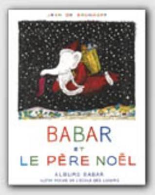 Book cover of Babar Et Le Père Noël by Jean de Brunhoff, École des loisirs (Ed.)
