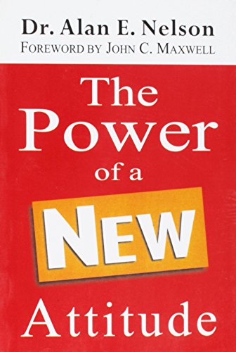 Book cover of The Power of a New Attitude by Alan E. Nelson