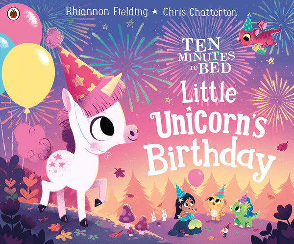 Book cover of Ten Minutes To Bed: Little Unicorn's Birthday by Rhiannon Fielding
