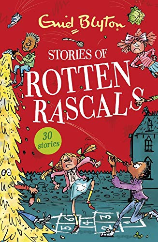 Book cover of Stories of Rotten Rascals: Contains 30 Classic Tales by Enid Blyton