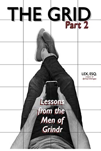 Book cover of The Grid Pt. 2: Lessons From The Men Of Grindr by Lex Esq.