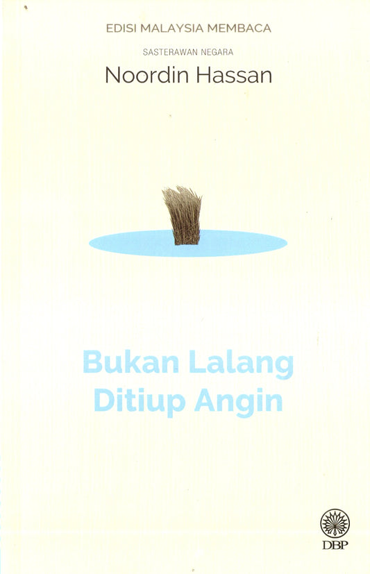 Book cover of Bukan Lalang Ditiup Angin by Noordin Hassan
