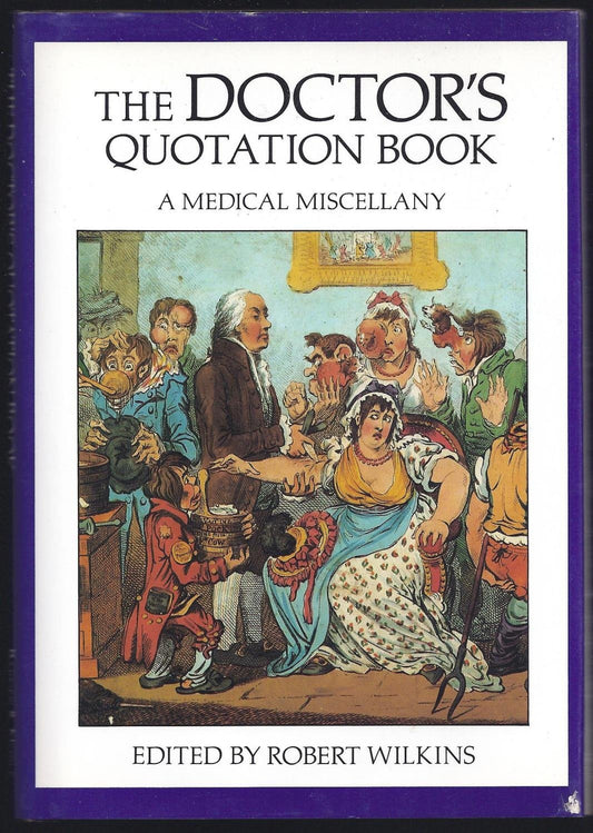 Book cover of The Doctor's Quotation Book: A Medical Miscellany by Robert Wilkins (Ed.)