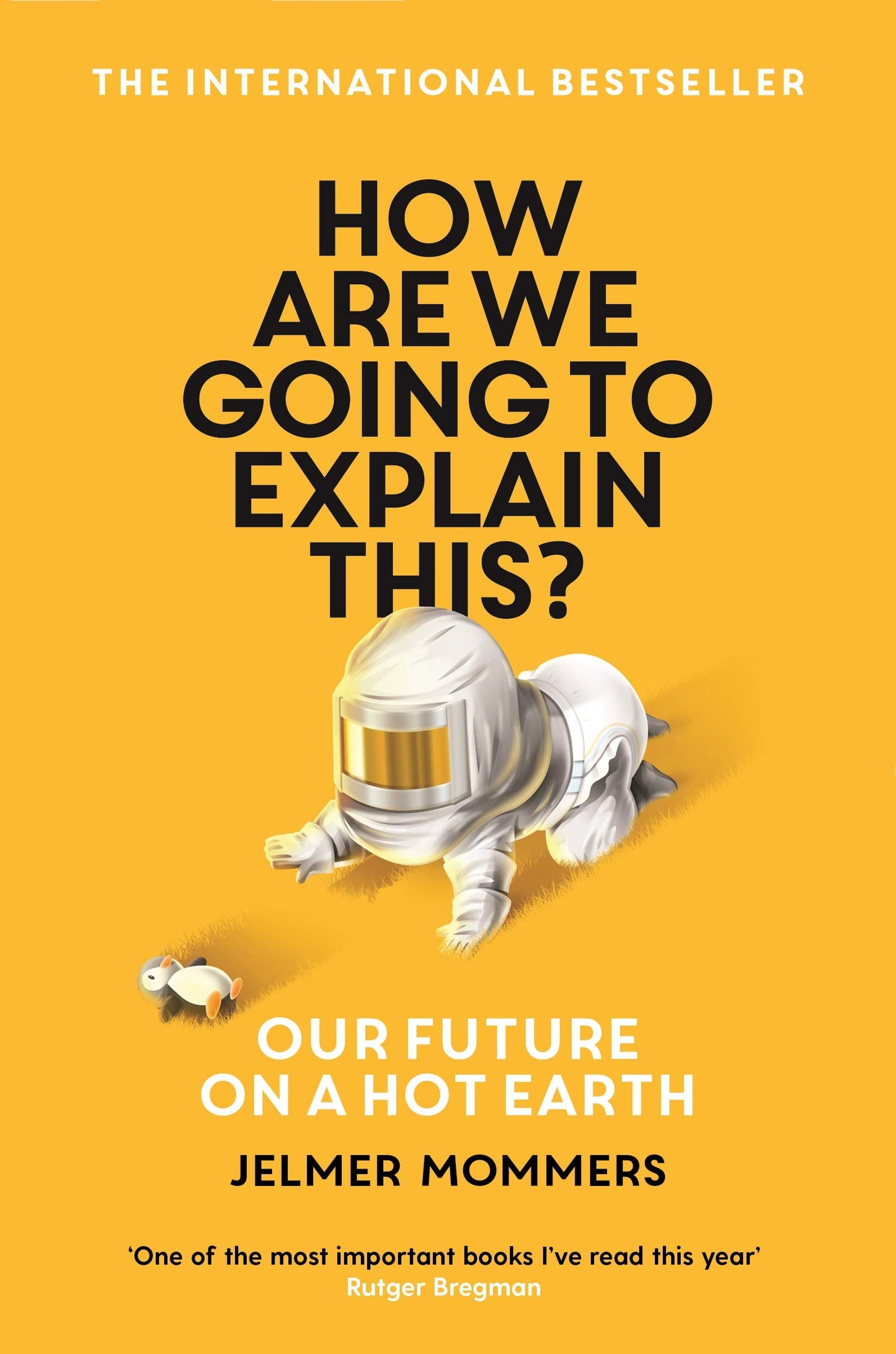 Book cover of How Are We Going To Explain This by Jelmer Mommers