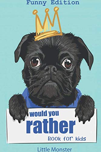 Book cover of Would You Rather Book For Kids: Would You Rather Game Book: Funny Edition - A Fun Family Activity Book For Boys And Girls Ages 6, 7, 8, 9, 10, 11, And 12 Years Old | Best Game For Family Time by Perfect Would you rather books