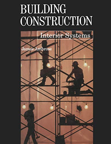 Book cover of Building Construction: Interior Systems by James Ambrose