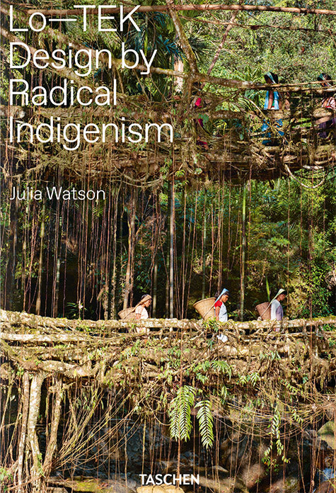 Book cover of Lo–Tek: Design by Radical Indigenism by Julia     Watson