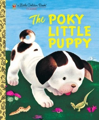 Book cover of The Poky Little Puppy by Janette Sebring Lowrey, Gustaf Tenggren (Illus.)