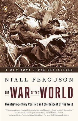 Book cover of The War of the World: Twentieth-Century Conflict and the Descent of the West by Niall Ferguson