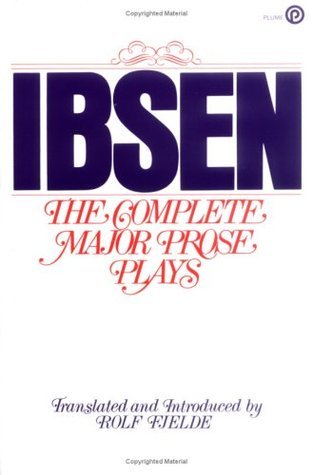 Book cover of The Complete Major Prose Plays by Henrik Ibsen, Rolf Fjelde (Trans.)