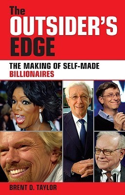 Book cover of The Outsider's Edge: The Making of Self-Made Billionaires by Brent D. Taylor