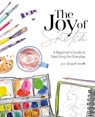 Book cover of The Joy Of Sketch: A Beginner’s Guide To Sketching The Everyday by Jen Russell-Smith
