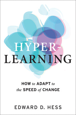 Book cover of Hyper-Learning: How To Adapt To The Speed Of Change by Edward D. Hess