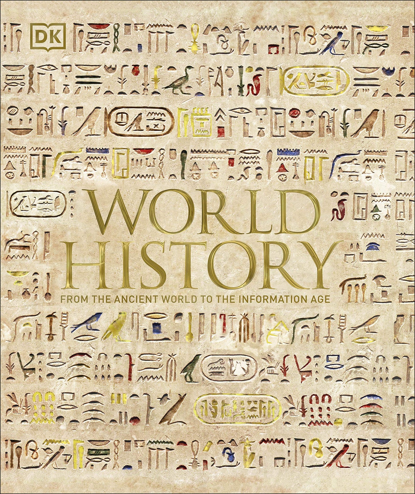 Book cover of World History: From The Ancient World To The Information Age by D.K. Publishing