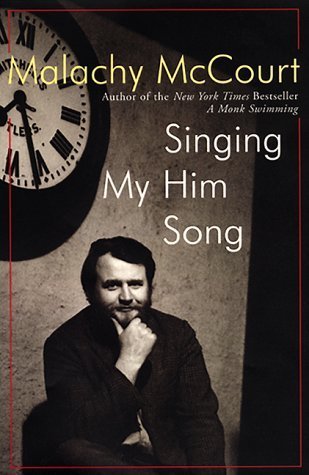 Book cover of Singing My Him Song by Malachy McCourt