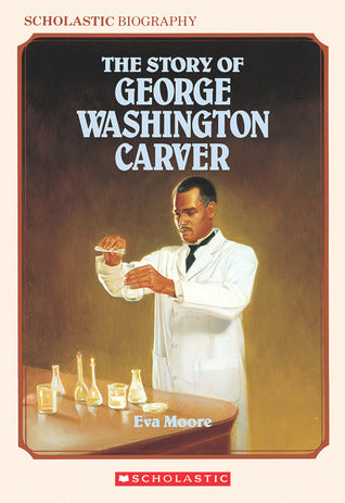 Book cover of The Story of George Washington Carver by Eva Moore, Alexander Anderson (Illus.)