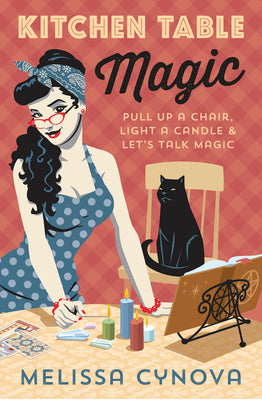 Book cover of Kitchen Table Magic: Pull Up a Chair, Light a Candle & Let's Talk Magic by Melissa Cynova
