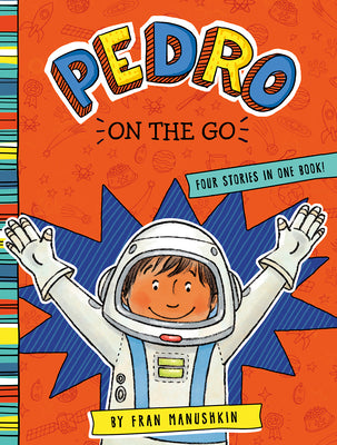 Book cover of Pedro On The Go by Fran Manushkin, Tammie Lyon (Illustrations)