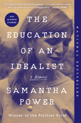 Book cover of The Education Of An Idealist: A Memoir by Samantha Power
