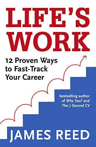 Book cover of Lifes Work: 12 Proven Ways To Fast-Track Your Career by James  Reed