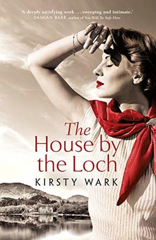 Book cover of The House By The Loch by Kirsty Wark