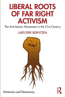 Book cover of The Anti-Islamic Movement: Far Right And Liberal by Lars Erik Berntzen