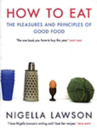 Book cover of How To Eat by Nigella Lawson