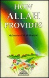 Book cover of How Allah Provides by محمد متولي الشعراوي, Muhammad Mutawalli Al-Sha'rawi