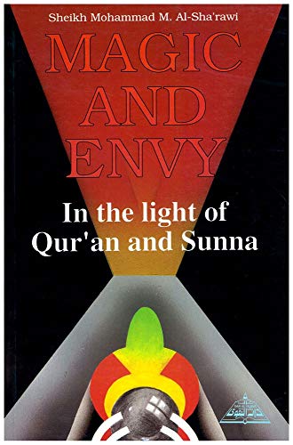 Book cover of Magic And Envy In The Light Of Qur'an And Sunnah by محمد متولي الشعراوي, Muhammad Mutawalli Al-Sha'rawi