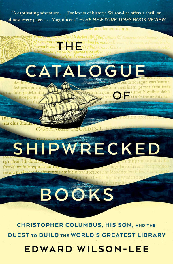 Book cover of The Catalogue Of Shipwrecked Books: Christopher Columbus, His Son, And The Quest To Build The World's Greatest Library by Edward Wilson-Lee