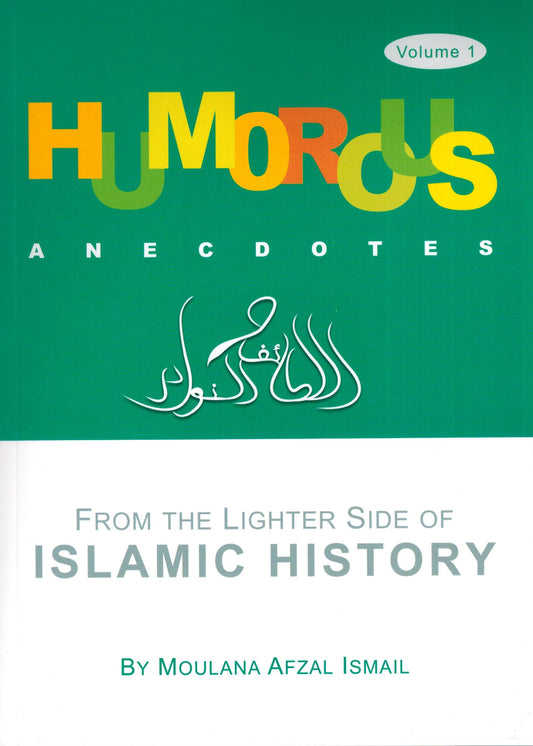 Book cover of Humorous Anecdotes: From The Lighter Side Of Islamic History by Afzal Ismail