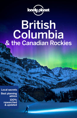 Book cover of Lonely Planet British Columbia The Canadian Rockies by Lonely Planet