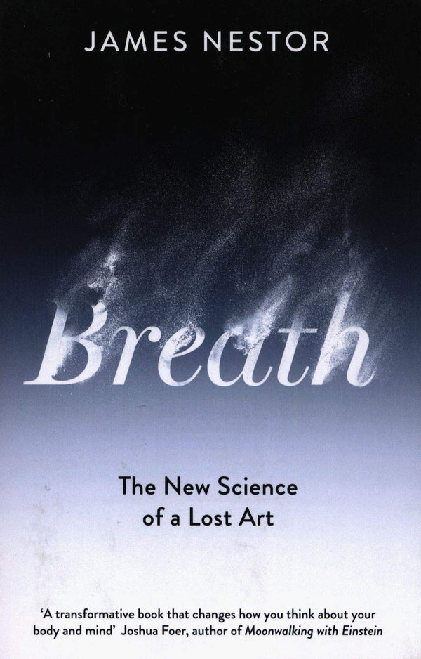 Book cover of Breath: The New Science of a Lost Art by James Nestor