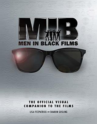 Book cover of Men In Black Films: The Official Visual Companion To The Films by Lisa Fitzpatrick, Sharon Gosling